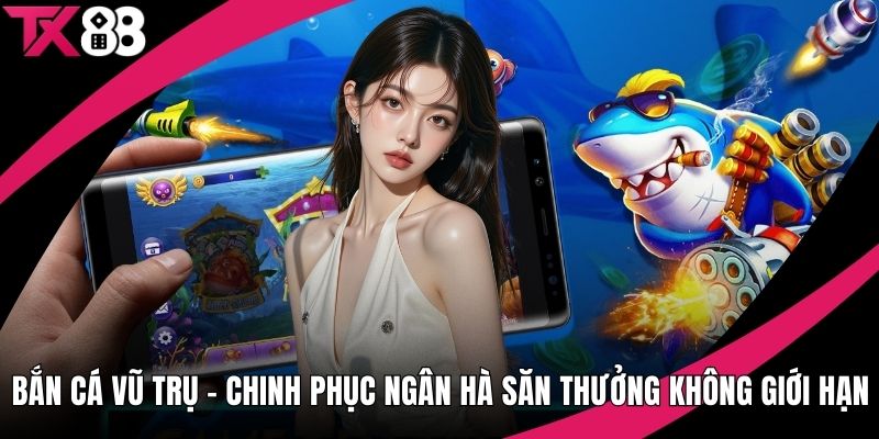 Bắn cá vũ trụ